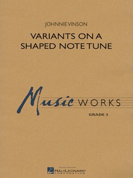 Variants On A Shaped Note Tune by Vinson Johnnie for Concert Band