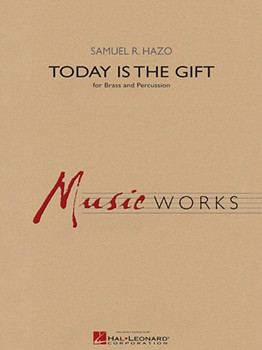 Today Is The Gift by Hazo Samuel R for Concert Band