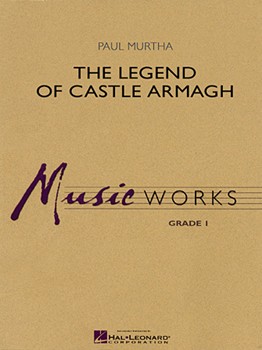 Legend Of Castle Armagh w/online audio [concert band] Murtha SCORE/PTS