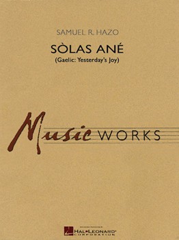 Solas Ane (Gaelic - Yesterday's Joy) by Hazo Samuel R for Concert Band