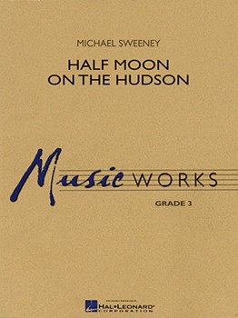 Half Moon On The Hudson by Sweeney Michael for Concert Band