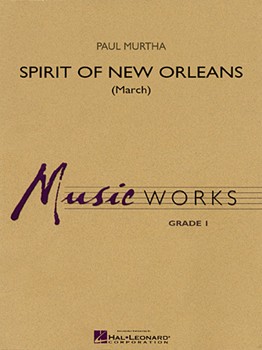 Spirit Of New Orleans (March) by Murtha Paul for Concert March