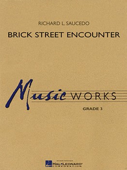 Brick Street Encounter by Saucedo Richard L for Concert Band
