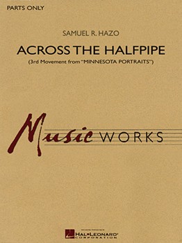 Across the Halfpipe (3rd Movement from Minnesota Portraits) by Hazo Samuel R for