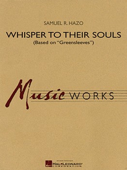 Whisper To Their Souls by Hazo Samuel R for Concert Band