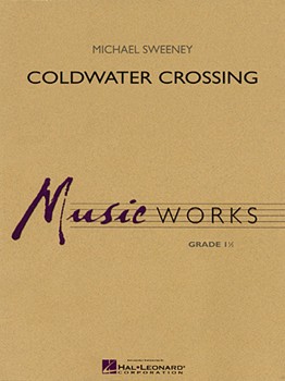 Coldwater Crossing by Sweeney Michael for Concert Band