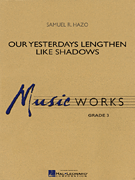 Hal Leonard Hazo S   Our Yesterdays Lengthen Like Shadows - Concert Band