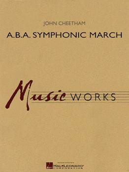 A.B.A. Symphonic March by Cheetham John for Score