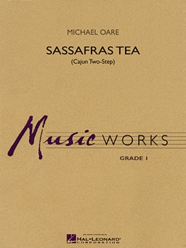Sassafras Tea (Cajun Two-step) by Oare Michael for Concert Band