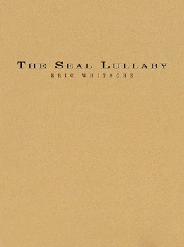 Seal Lullaby by Whitacre Eric for Concert Band