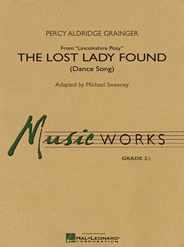 Lost Lady Found (From Lincolnshire Posy) by Grainger Percy Aldridge - Sweeney Michael - for Concert Band