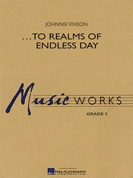 To Realms Of Endless Day by Vinson Johnnie for Concert Band