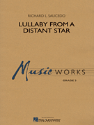 Hal Leonard Saucedo R   Lullaby from a Distant Star - Concert Band