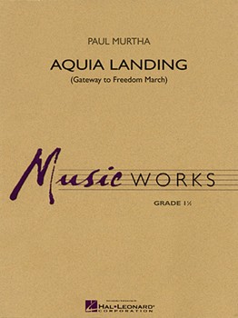 Aquia Landing (March) by Murtha Paul for Concert March