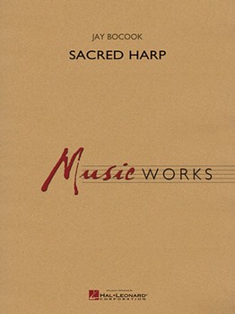 Sacred Harp by Bocook Jay for Concert Band