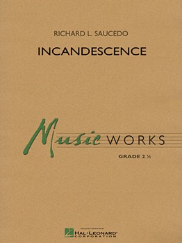 Incandescence by Saucedo Richard L for Concert Band