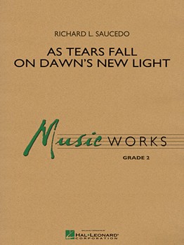 As Tears Fall on Dawn's New Light by Saucedo Richard L for Full Score