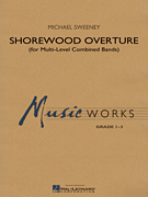 Hal Leonard Sweeney M   Shorewood Overture (Multi-level Combined Bands) - Concert Band