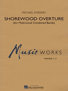 Shorewood Overture (for Multi-level Combined Bands) by Sweeney Michael for Score