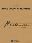 Hal Leonard Kirby R   Three Colonial Moments - Concert Band