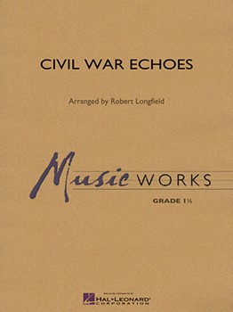 Civil War Echoes [concert band] Conc Band