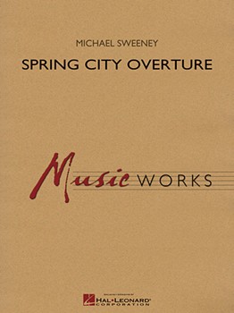 Spring City Overture by Sweeney Michael for Score