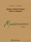 (Risk) Everything for a Dream [concert band] Saucedo Score & Pa