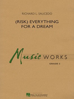 (Risk) Everything for a Dream [concert band] Saucedo Score & Pa