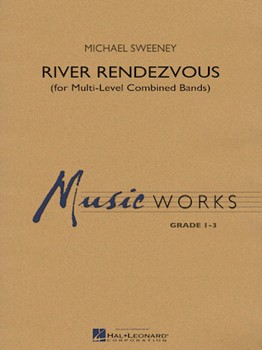 River Rendezvous [concert band] Sweeney Score & Pa