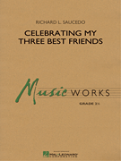 Hal Leonard Saucedo R   Celebrating My Three Best Friends - Concert Band