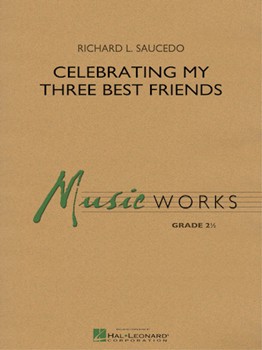 Celebrating My Three Best Friends [concert band] Saucedo Score & Pa