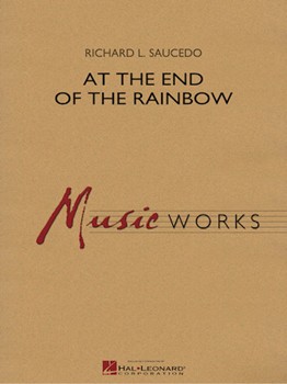 At the End of the Rainbow [concert band] Saucedo Conc band