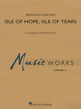 Isle of Hope Isle of Tears [concert band] Brown Score & Pa