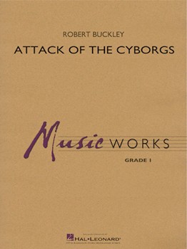 Attack of the Cyborgs [concert band] Buckley Score & Pa