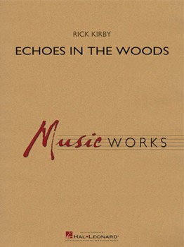 Echoes in the Woods [concert band] Kirby Score & Pa