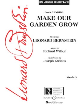 Boosey & Hawkes Bernstein L Kreines J  Make Our Garden Grow (from Candide) - Concert Band