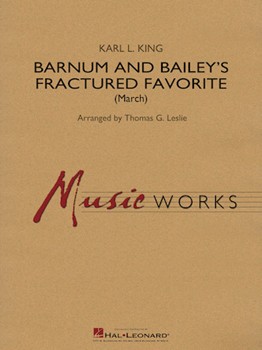 Barnum and Bailey's Fractured Favorite [concert band] Conc Band