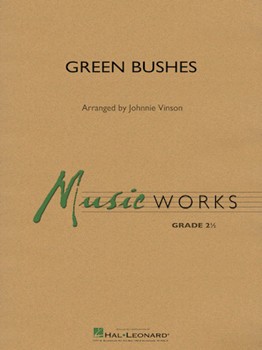 Green Bushes [concert band] Vinson Conc Band