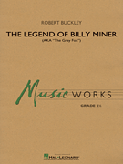 Hal Leonard Buckley R   Legend of Billy Miner - Concert Band