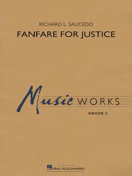 Fanfare for Justice [concert band] Saucedo Conc Band