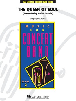 The Queen Of Soul (Remembering Aretha Franklin) by - Paul Murtha - Aretha Franklin for Concert Band