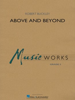 Above and Beyond by Buckley Robert for Concert Band