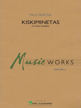 Kiskiminetas (To Make Daylight) by Murtha Paul for Score and Parts
