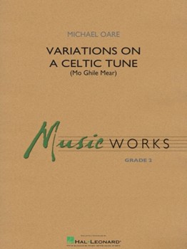 Variations on a Celtic Tune (Mo Ghile Mear) by Oare Michael for Concert Band