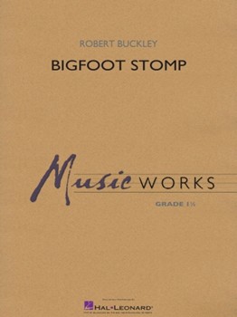 Big Foot Stomp by Buckley Robert for Concert Band