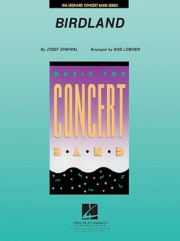 Birdland by Zawinul Josef - Lowden Robert - for Concert Band
