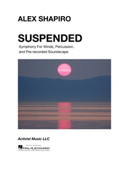 Suspended - Symphony for Winds, Percussion, and Pre-recorded Soundscape