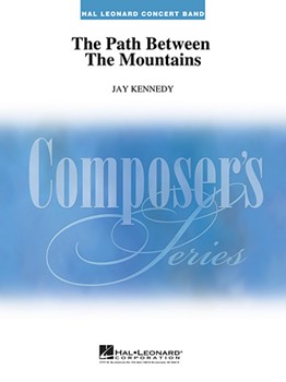 Path Between The Mountains by Kennedy John for Concert Band