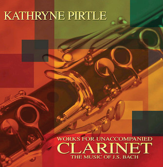 Works For Unaccompanied Clarinet - Bach by Pirtle Katheryne Kathryne Pirtle for Clarinet CD (Clarinet)