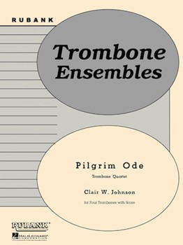 Pilgrim Ode by Johnson Clair W for Trombone Quartet